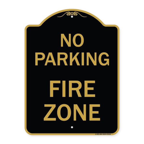 Designer Series Sign-No Parking Fire Zone, Black & Gold Aluminum Sign, 18" x 24", BG-1824-23616